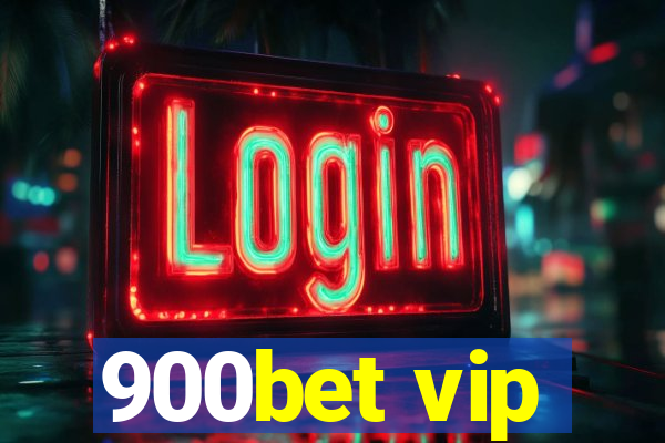 900bet vip